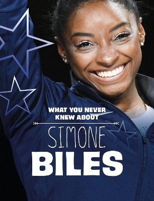 What You Never Knew About Simone Biles book
