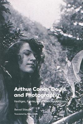 Arthur Conan Doyle and Photography: Traces, Fairies and Other Apparitions book