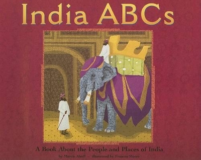 India ABCs: A Book About the People and Places of India by Marcie Aboff