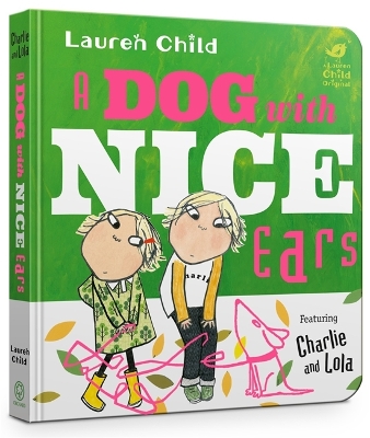 A Dog With Nice Ears Board Book by Lauren Child