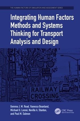 Integrating Human Factors Methods and Systems Thinking for Transport Analysis and Design by Neville A. Stanton