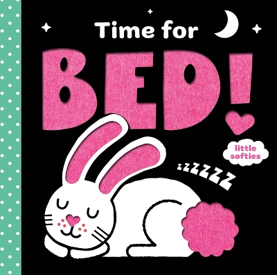 Time for Bed! (a Little Softies Board Book) book