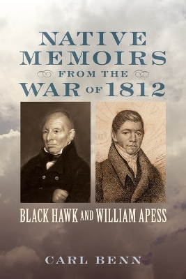 Native Memoirs from the War of 1812 by Carl Benn