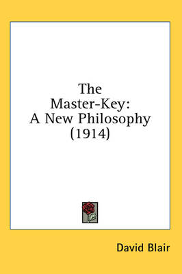 The Master-Key: A New Philosophy (1914) book