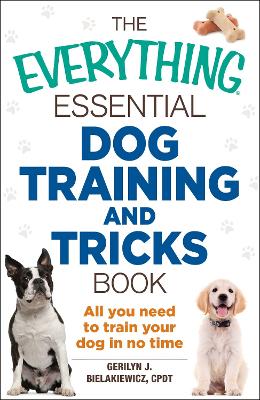 Everything Essential Dog Training and Tricks Book by Gerilyn J. Bielakiewicz
