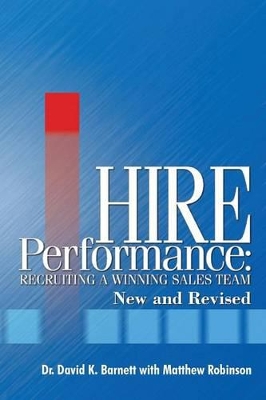 Hire Performance: Recruiting a Winning Sales Team New and Revised book