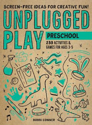 Unplugged Play: Preschool: 233 Activities & Games for Ages 3-5 book