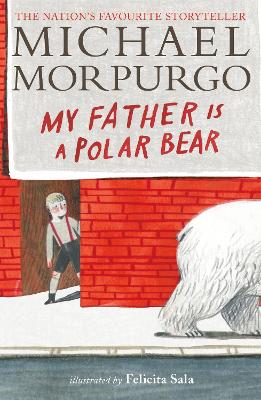 My Father Is a Polar Bear by Sir Michael Morpurgo