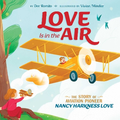 Love Is in the Air: The Story of Aviation Pioneer Nancy Harkness Love book