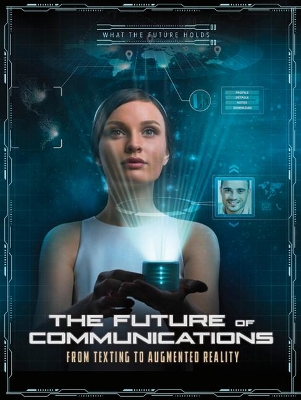 The Future of Communications: From Texting to Augmented Reality book