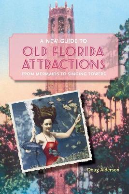 New Guide to Old Florida Attractions book