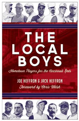 The Local Boys: Hometown Players for the Cincinnati Reds book