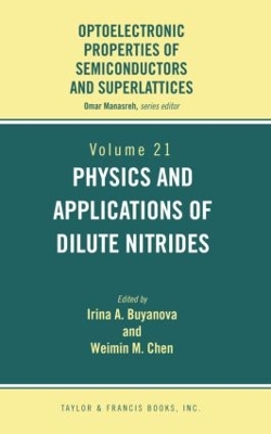 Physics and Applications of Dilute Nitrides by I. Buyanova