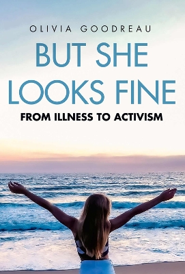 But She Looks Fine: From Illness to Activism book