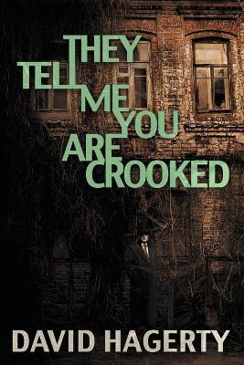 They Tell Me You Are Crooked book