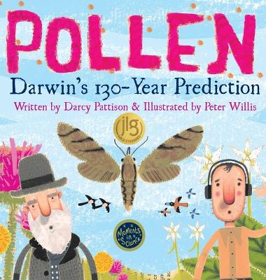 Pollen: Darwin's 130 Year Prediction by Darcy Pattison