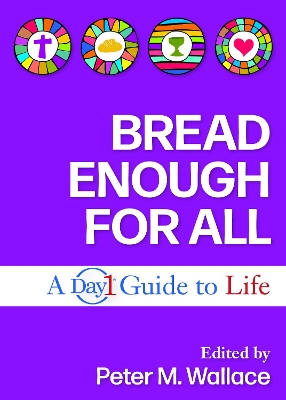 Bread Enough for All: A Day1 Guide to Life book