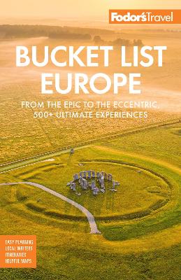 Bucket List Europe: From the Epic to the Eccentric, 500+ Ultimate Experiences book