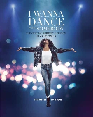 I Wanna Dance with Somebody: The Official Whitney Houston Film Companion book