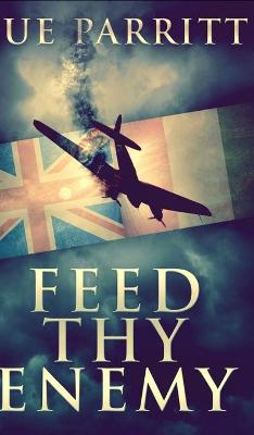 Feed Thy Enemy by Sue Parritt