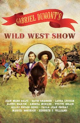 Gabriel Dumont's Wild West Show book