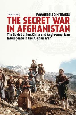 Secret War in Afghanistan by Panagiotis Dimitrakis