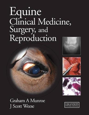 Equine Clinical Medicine, Surgery and Reproduction by Graham Munroe