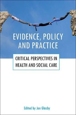 Evidence, policy and practice by Jon Glasby