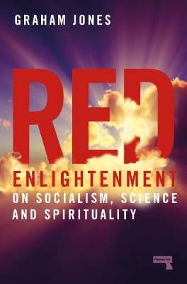 Red Enlightenment: On Socialism, Science and Spirituality book