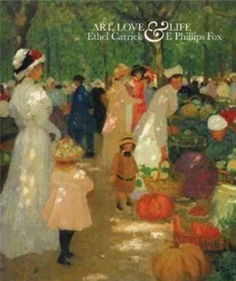 Art, Love and Life: Ethel Carrick and E.Phillips Fox book