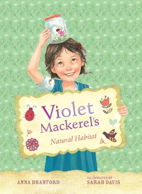 Violet Mackerel's Natural Habitat (Book 3) by Anna Branford