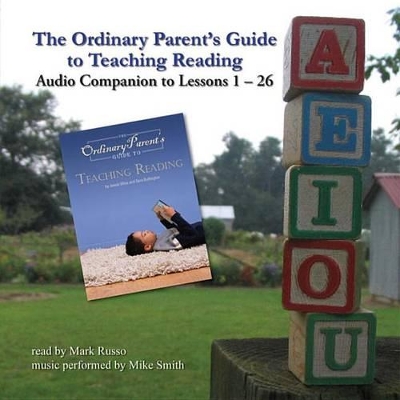 The Ordinary Parent's Guide to Teaching Reading book