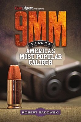 9MM - Guide to America's Most Popular Caliber book