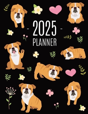 Bulldog Planner 2025: Beautiful Dog Organizer: January-December (12 Months) Cute Agenda With Puppy, Butterflies & Flowers book