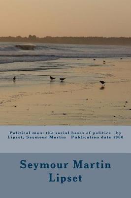 Political Man by Seymour Martin Lipset