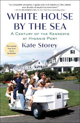 White House by the Sea: A Century of the Kennedys at Hyannis Port book