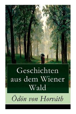 Geschichten Aus Dem Wiener Wald (Vollstandige Ausgabe) book