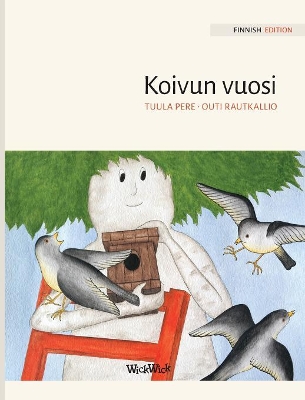 Koivun vuosi: Finnish Edition of A Birch Tree's Year book