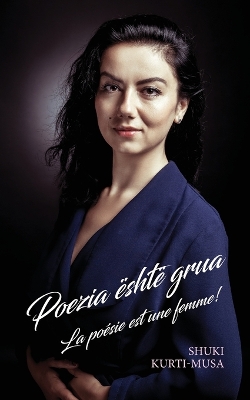 Poezia është grua: La poésie est une femme ! book