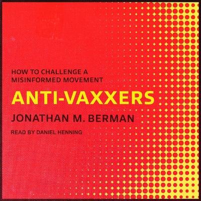 Anti-Vaxxers: How to Challenge a Misinformed Movement book