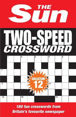 The Sun Two-Speed Crossword Collection 12: 160 two-in-one cryptic and coffee time crosswords (The Sun Puzzle Books) book