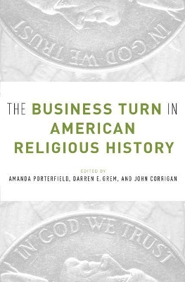 Business Turn in American Religious History by Amanda Porterfield