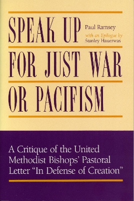 The Speak Up for Just War or Pacifism?: Critique of the United Methodist Bishops' Pastoral Letter 