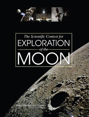 Scientific Context for Exploration of the Moon book