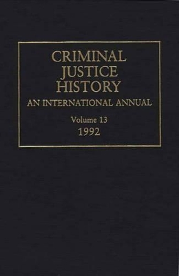 Criminal Justice History by Louis A Knafla