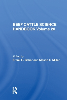 Beef Cattle Science Handbook, Vol. 20 by Frank H. Baker