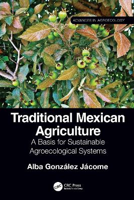 Traditional Mexican Agriculture: A Basis for Sustainable Agroecological Systems book