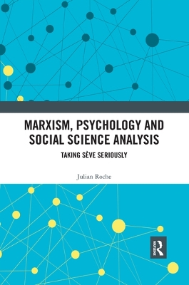 Marxism, Psychology and Social Science Analysis: Taking Sève Seriously book