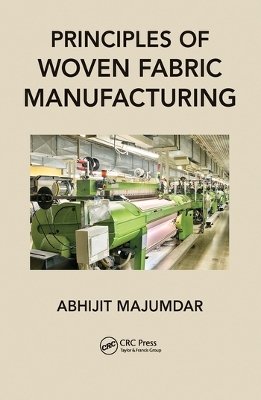 Principles of Woven Fabric Manufacturing by Abhijit Majumdar