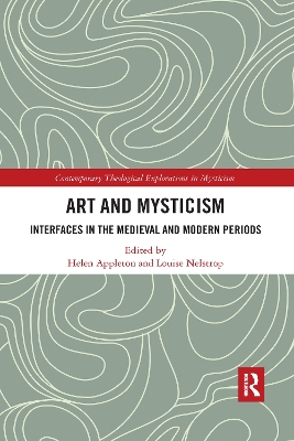 Art and Mysticism: Interfaces in the Medieval and Modern Periods by Louise Nelstrop